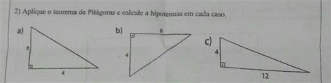 2 Aplique O Teorema De Pitágoras E Calcule A Hipotenusa Em Cada Caso