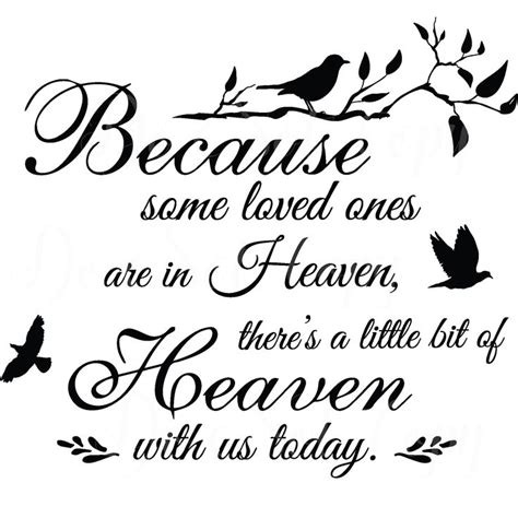 Because Some Loved Ones Are In Heaven Theres A Little Bit Of Heaven