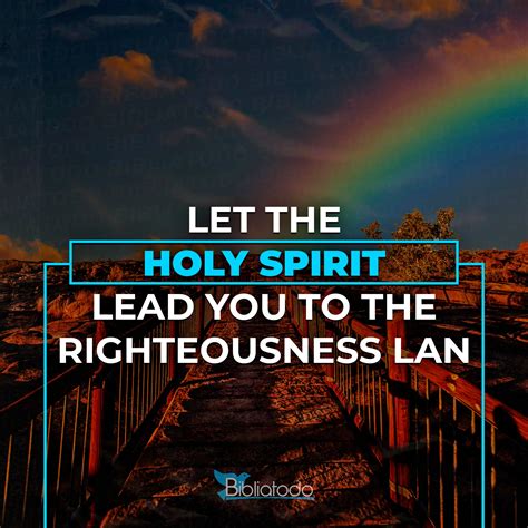 Let The Holy Spirit Lead You To The Righteousness Land Christian Pictures