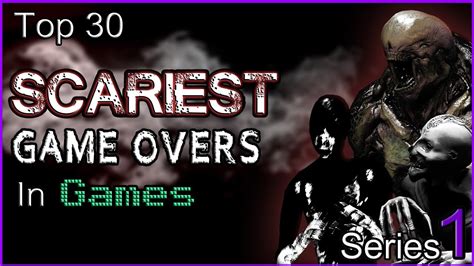 Top 30 Scariest Game Overs In Games Series 1 Youtube