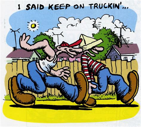 Keep On Truckin Is A One Page Comic By Robert Crumb It Was Published In The First Issue Of