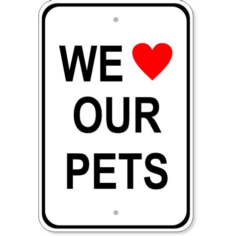 We Love Our Pets Aluminum Sign 18 X 12
