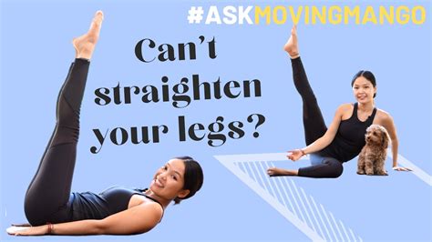 Do This If You Cant Straighten Your Legs Up Askmovingmango Series