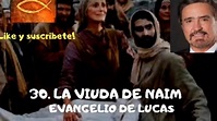 30. LA VIUDA DE NAIM, Evangelio de Lucas 2020, Armando Alducin [serie ...