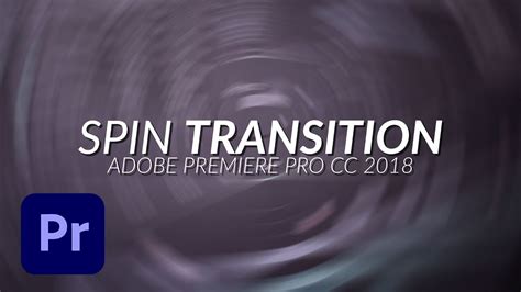 How To Create A Spin Transition In Adobe Premiere Pro Tutorial Youtube