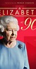 Elizabeth at 90: A Family Tribute (TV Movie 2016) - Elizabeth at 90: A ...