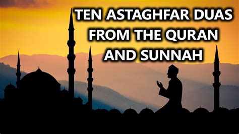 Ten Astaghfar Duas From The Quran And Sunnah Youtube
