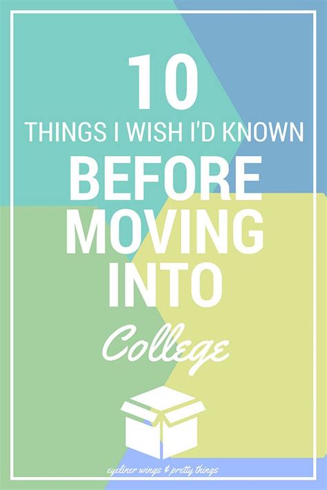 10 Things I Wish I Had Known Before Moving Into College Ew And Pt
