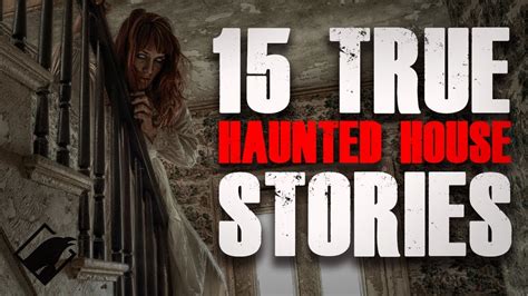 15 True Haunted House Stories To Terrify You Raven Reads Youtube