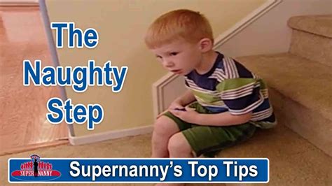 The Naughty Step Discipline Supernannys Top Tips Demonstrating