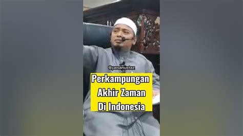 Perkampungan Akhir Zaman Di Indonesia ~ Ustaz Wadi Anuar Youtube