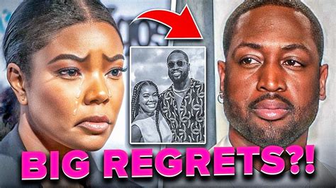 Gabrielle Unions Regret Over Dwyane Wade Youtube