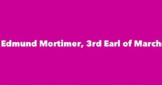 Edmund Mortimer, 3rd Earl of March - Spouse, Children, Birthday & More