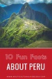 10 Fun Facts About Peru | Multicultural Kid Blogs