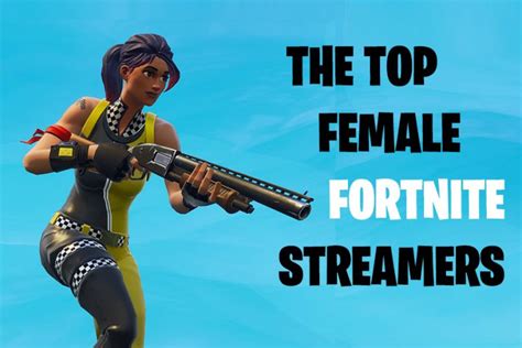 The Top Female Fortnite Streamers Twitch 2024 Setupgamers