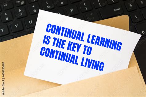 Inspirational Motivational Quote Continual Learning Is The Key To