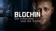 BLOCHIN - Die Lebenden und die Toten - ZDFmediathek