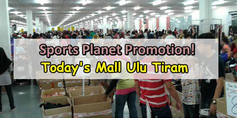 You can reach this town from johor bahru, which is 15 kilometres. Sports Planet Promotion! | Today's Mall Ulu Tiram ...