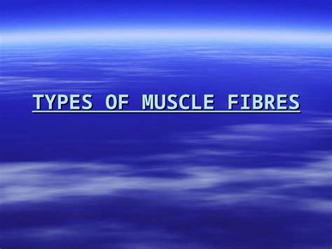 PPT TYPES OF MUSCLE FIBRES DOKUMEN TIPS