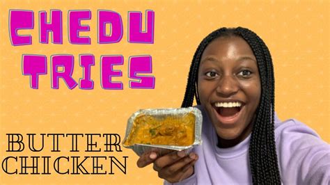 Chedu Tries Butter Chicken 🍛 Butter Chicken Review Youtube