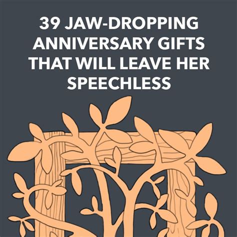 You're about to count another year with an awesome lady, or maybe your first year. 39 Jaw-Dropping Anniversary Gifts That Will Leave Her ...