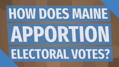 How Does Maine Apportion Electoral Votes Youtube