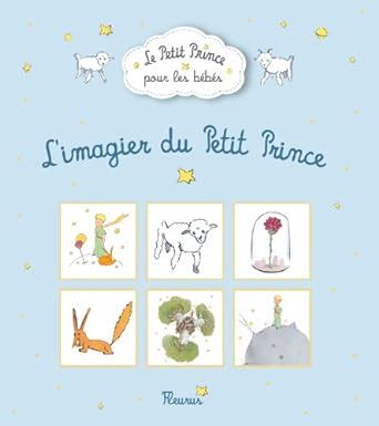 L Imagier Du Petit Prince Le Petit Prince Pour Les B B S Ebook De