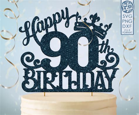 90 90th Birthday Cake Topper Svg 90 90th Happy Birthday Cake Etsy