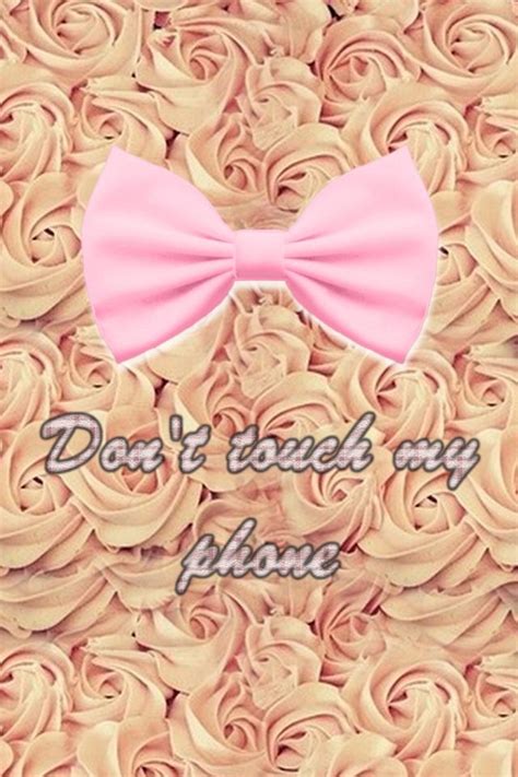Beautiful Girly Phone Wallpapers Dont Touch My Phone Girly Wallpaper