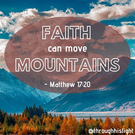 Faith Can Move Mountains Matthew 1720 Move Mountains Faith