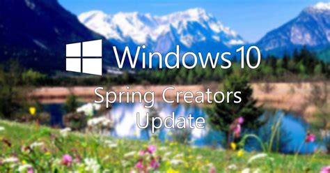 Windows 10 Spring Creators Update Ya Está Lista Alcanza Su Versión Rtm