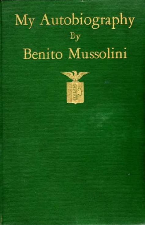 My Autobiography By Benito Mussolini Vidiktif