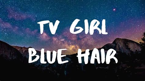 Tv Girl Blue Hair Lyrics Youtube