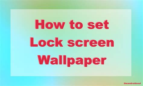 How To Change The Lock Screen Wallpaper On Your Android Device