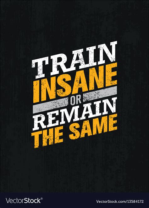 Train Insane Or Remain The Same Workout And Vector Image