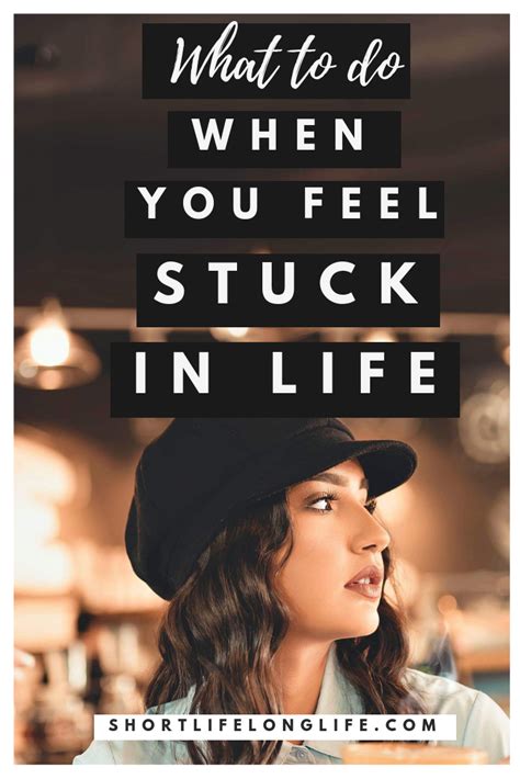 Shortlifelonglife Com Feeling Stuck In Life Stuck In Life How Are You Feeling