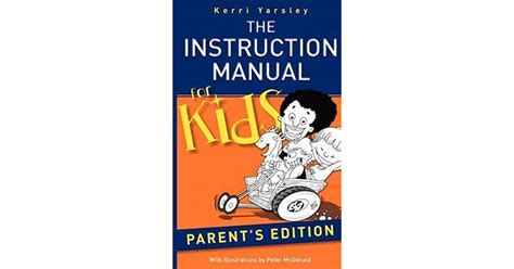 The Instruction Manual For Kids Parents Edition By Kerri Yarsley