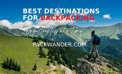 Wanderlust Beginnings Top 5 Best First Time Backpacking Destinations