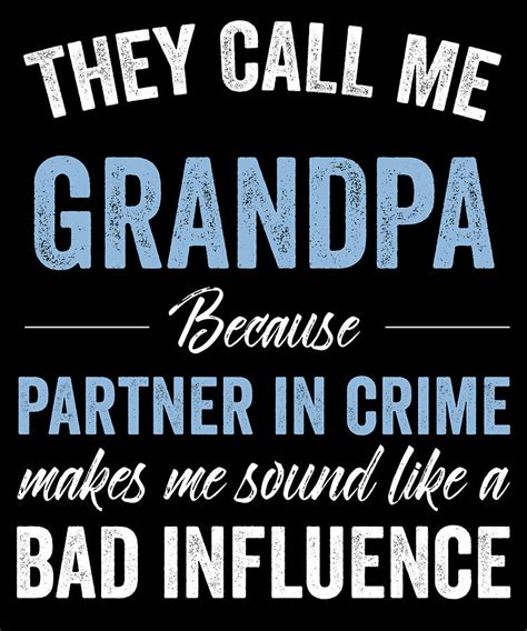 They Call Me Grandpa Because Partner In Crime Digital Art By Jane Keeper
