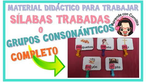 SÍLABAS TRABADAS O GRUPOS CONSONÁNTICOS COMPLETO MATERIAL DIDÁCTICO