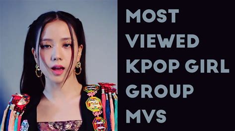 Most Viewed Kpop Girl Group Music Videos July 2020 Youtube
