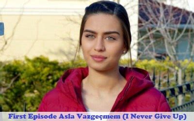 Download episode salam, drama terbaru dari radius one: First Episode Asla Vazgecmem (I'll Never Give Up): Turkish ...