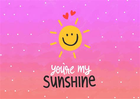 You Are My Sunshine Wallpapers Wallpaper Cave