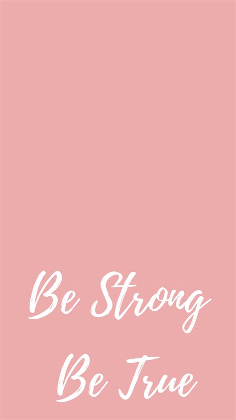 A Pink Background With The Words Be Strong Be True
