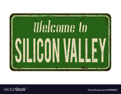 Welcome To Silicon Valley Vintage Rusty Metal Sign
