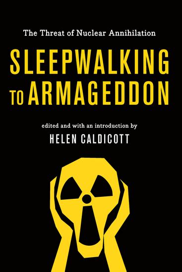 sleepwalking to armageddon the threat of nuclear annihilation read book online