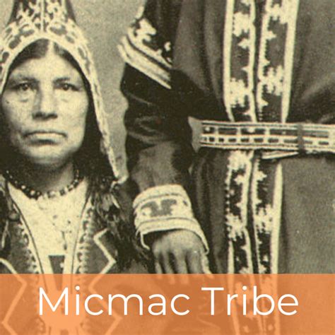 Micmac Tribe Facts The History Junkie