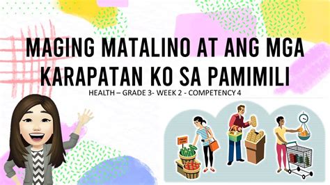 Maging Matalino At Ang Mga Karapatan Ko Sa Pamimili Mapeh Week 2