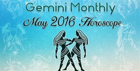 Gemini Monthly Horoscope May 2016 Ask My Oracle
