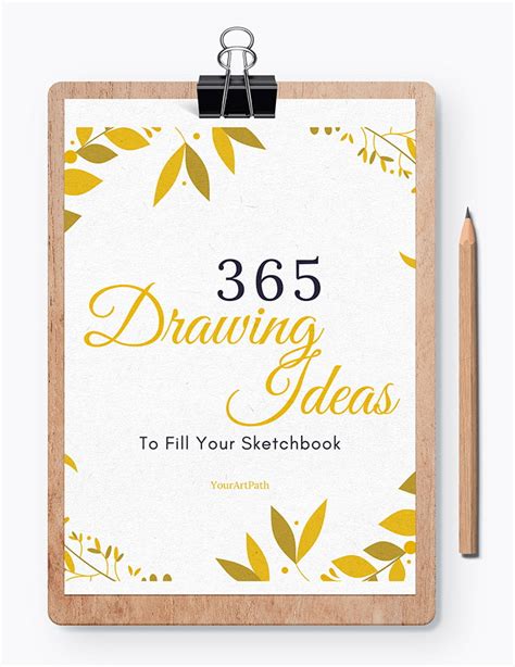 365 Drawing Ideas To Fill Your Sketchbook Yourartpath